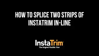 How to Splice Two Strips of InstaTrim In-Line