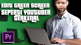 Edit Green Screen Seperti Youtuber Terkenal -Indonesia