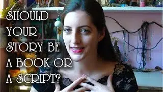 23. Should Your Story be a Book or a Script?