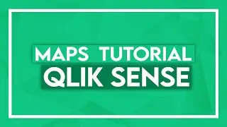 Qlik Sense Maps - Qlik Sense GeoAnalytics Tutorial
