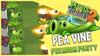 Pea Vine Showcase! - PvZ2 (Premium Party)