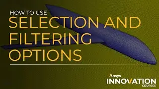 How to Use Selection and Filtering Options – User Interface – Ansys Meshing Watertight Geometry