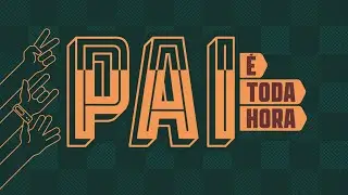 Dia dos Pais Imaginarium - Pai é TODA HORA