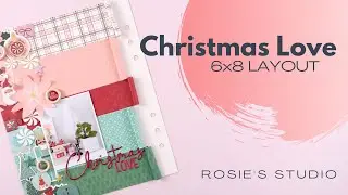 Christmas Love 6x8 December Daily Scrapbook Layout // Rosie's Studio // Rolled Paper Technique
