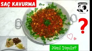 SAÇ KAVURMA / SAÇ TAVA (Mükemmel Lezzet) Nasıl Yapılır?