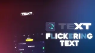 Flickering Text Tutorial | Alight Motion Tutorials | Preset ?