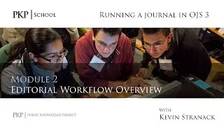 Editorial Workflow in OJS 3 - Module 2 - Editorial Workflow Overview