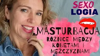 #6 Masturbation - Differences Between Women and Men. Cycle - SexoLogia
