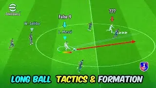 Understanding LONG BALL| Guide Best Formation & Tactics in eFootball 2024 Mobile