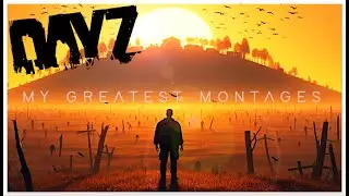10 Years of Playing DayZ - Cinematic Montage SUPER CUT