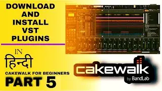 Cakewalk Tutorial: How To Download And Install VST plugin In Cakewalk By Bandlab | Hindi ] 