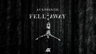 Auxthentic - Fell Away