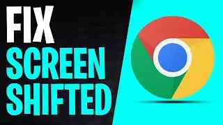 How to Fix Google Chrome Screen Shifted to the Right or Left (2026) EASY SOLUTION