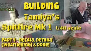 Tamiya Spitfire Mk.1 1/48 Scale model Part 4 - Decals, Details and Done #scalemodel #spitfire