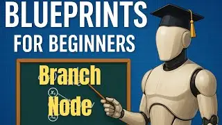 Blueprint Basics Unreal Engine: Branch Node