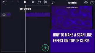 How to Make Scan Lines Effect  On Alight Motion