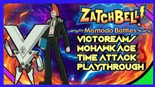 Zatch Bell Mamodo Battles Time Attack Playthrough Victoream/Mohawk Ace