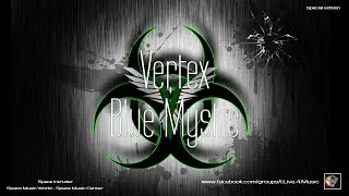 ✯ Vertex - Blue Mystic (Extended Master Mix. by: Space Intruder) edit.2k21
