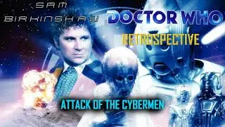 Doctor Who Retrospective 📺Attack of the Cybermen📺