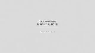 Nine Inch Nails - Hope We Can Again (Audio Only)