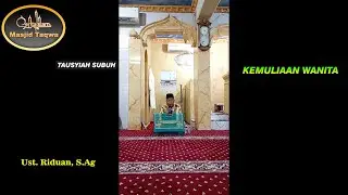 Kemuliaan Wanita | Ust. Riduan, S.Ag | Tausyiah Subuh | Masjid Taqwa Lebung Gajah Palembang |