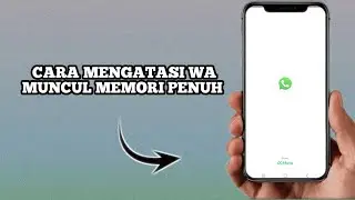 cara mengatasi wa yang tidak bisa dibuka karena memori penuh