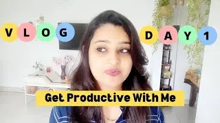 Get Productive With Me Vlog | Day #1 | Full day routine Indian | Work from Home | My Little Bubble