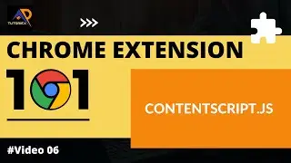 What is Content Script and it's Use Cases | Chrome Extension 101 | Video 06 | TUTORIEX