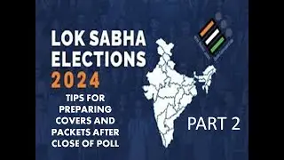 Election 2024 - Tips for Preparing Covers and Packets Part 2