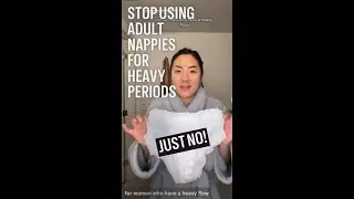 Stop using adult nappies for heavy periods! Just NO!