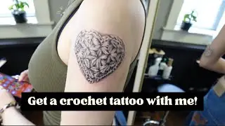 Getting a crochet tattoo + tattoo tour
