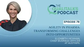 Agility in Pharma: Transforming Challenges into Opportunities [Elizabeth Hickman] #78