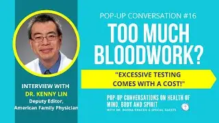 Too Much Bloodwork? with Dr. Kenny Lin | Pop-Up Conversation #16