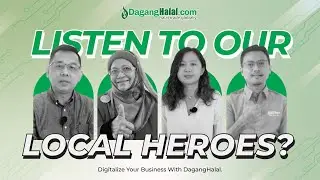 Digital Business With DagangHalal: Listen To Our Local Heroes
