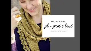 Learn to knit the pb (picot & bead) - for your Bejewelled shawl!