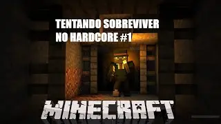 tentando sobreviver no hardcore #1