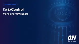 Kerio Control VPN - Managing VPN users