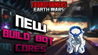 New Build Bot Cores Transformers Earth Wars