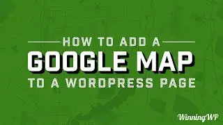 How To Add A Google Map To A WordPress Page (With Ease!)