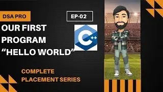 Our First Program "Hello world" | Ep 02 | DSA Pro | Alpha Indian