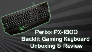 Perixx PX-1800 - Backlit Gaming Keyboard (Unboxing & Review)