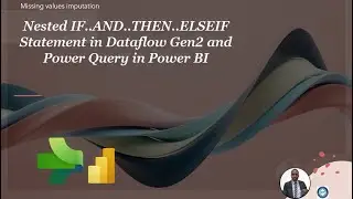 Nested IF AND THEN ELSEIF Statement in Fabric Dataflow Gen 2 and Power Query PBI