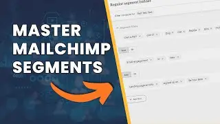 Master Mailchimp Segments and Boost Your Conversions