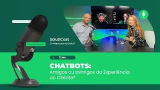 Chatbots: Amigos ou Inimigos da Experiência do Cliente? | SolutiCast