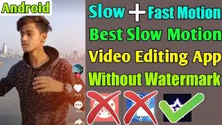 Best Slow Motion Video Editing App || Without Watermark || How To Make Slow - Fast Motion Video