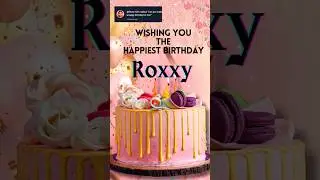 Happy Happy Birthday to you ROXXY😊🎂