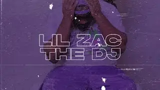 Lil Zac The Dj - Birthday (New Birthday Anthem)