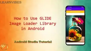 Android Studio Tutorial: How to Use Glide Image Loader Library in Android | 