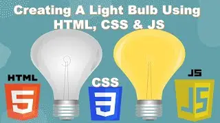 Creating A Lightbulb Using HTML CSS & JS | Light Bulb In HTML, CSS & JS