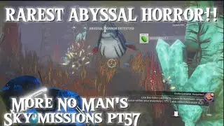 RAREST ABYSSAL HORROR!! // More No Man's Sky missions pt57